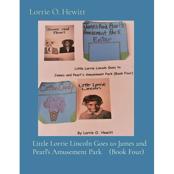Little Lorrie Lincoln Goes to James and Pearl's Amusement Park (Book Four), (Paperback)