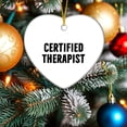thumbnail image 2 of Inspiring Therapist Gifts, Heart Christmas Tree Ornament, Funny Quote - Certified Therapist, 2 of 8