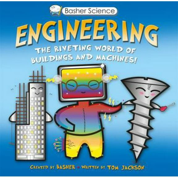 Pre-Owned Basher Science: Engineering: Machines and Buildings (Paperback) 0753473119 9780753473115