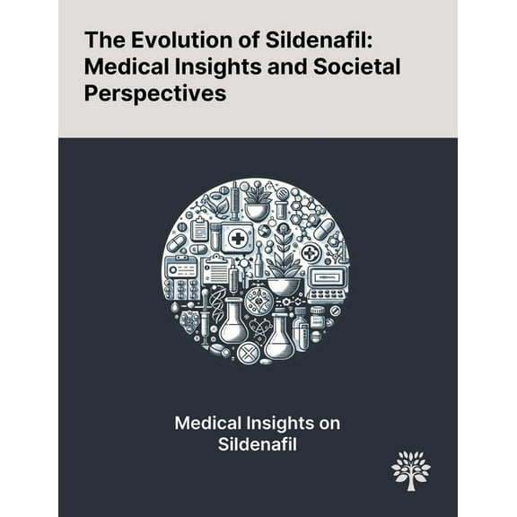 The Evolution of Sildenafil: Medical Insights and Societal Perspectives, (Paperback)