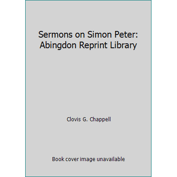 Pre-Owned Sermons on Simon Peter: Abingdon Reprint Library (Paperback) 0687380006 9780687380008