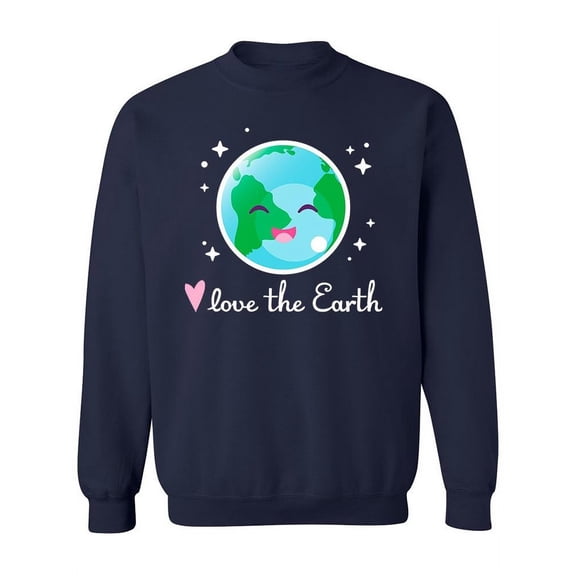 Love The Earth Quote Sweatshirt Women -Image by Shutterstock, Female XX-Large