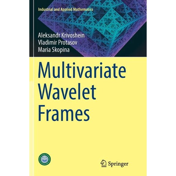 Industrial and Applied Mathematics Multivariate Wavelet Frames, (Paperback)