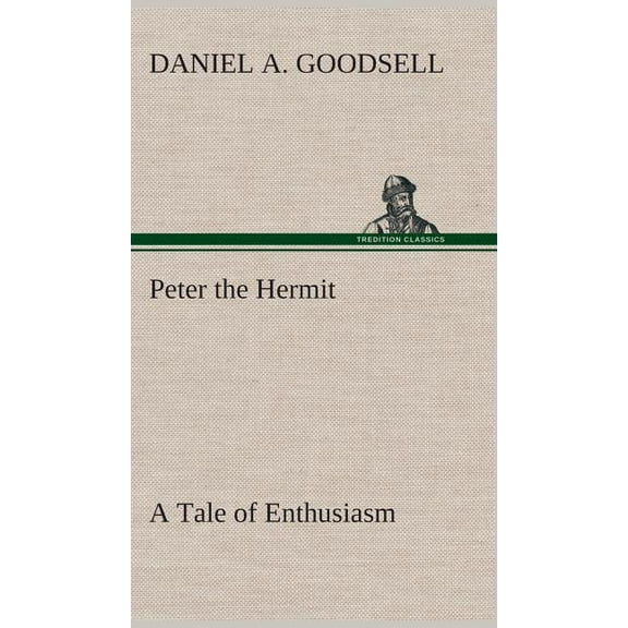 Peter the Hermit A Tale of Enthusiasm (Hardcover)