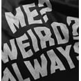 thumbnail image 4 of Me Weird Always Odd Offbeat Unique Men's Graphic T Shirt Tees Brisco Brands S, 4 of 7