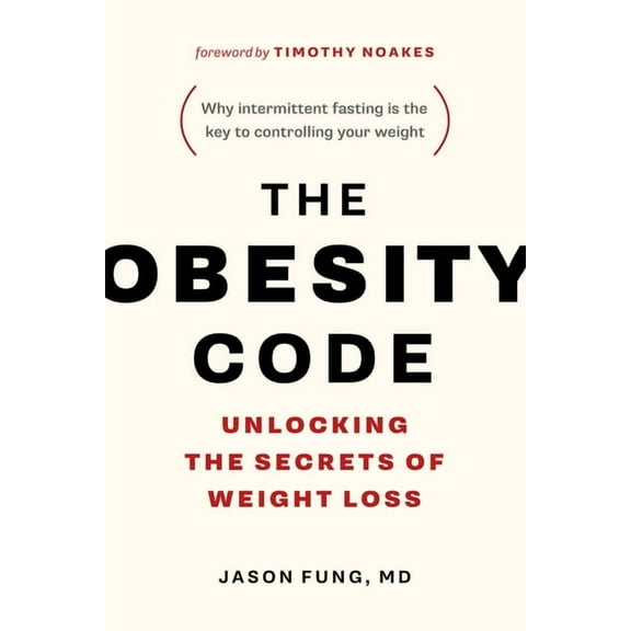 The Obesity Code: Unlocking the Secrets of Weight Loss (Paperback)