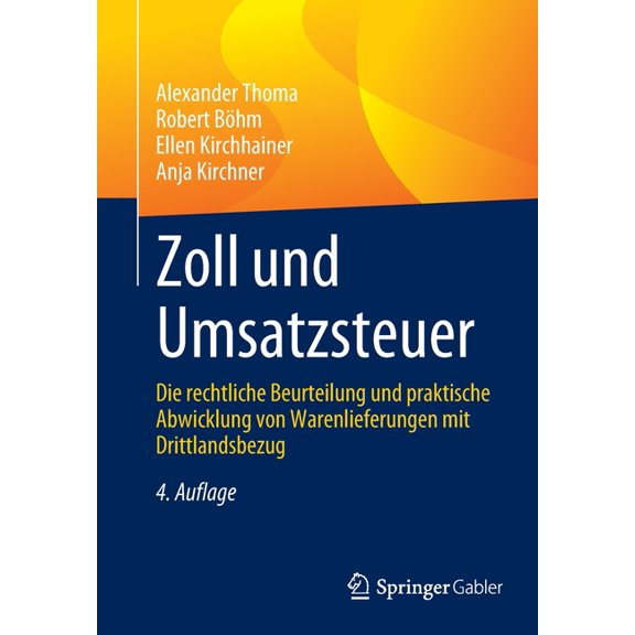 Zoll Und Umsatzsteuer: Die Rechtliche Beurteilung Und Praktische Abwicklung Von Warenlieferungen Mit Drittlandsbezug, (Paperback)