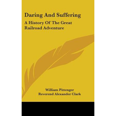 Daring And Suffering A History Of The Great Railroad