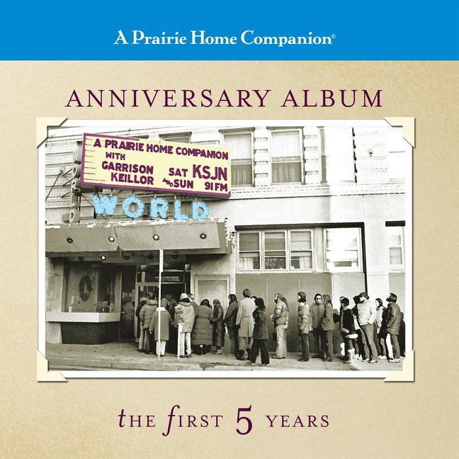 A Prairie Home Companion Anniversary Album: The First 5 Years (A Prairie Home Companion)