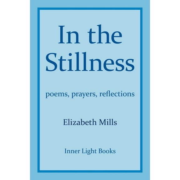 In The Stillness: poems, prayers, reflections