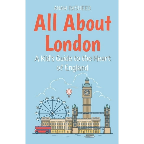 Educational Books for Kids All About London: A Kid's Guide to the Heart of England, Book 2, (Paperback)
