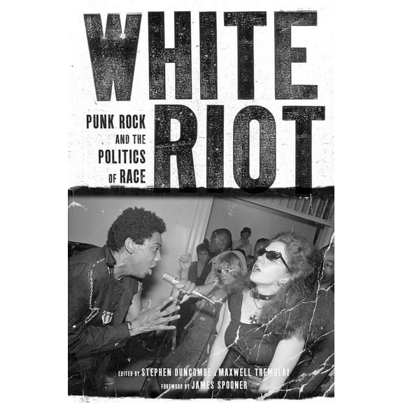 White Riot: Punk Rock and the Politics of Race, (Paperback)
