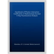 Handbook of Photon Interaction Coefficients in Radioisotope-Excited X-Ray Fluorescence Analysis