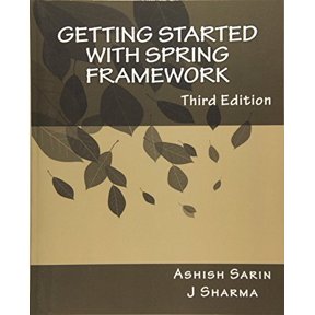Pre-Owned Getting started with Spring Framework: a hands-on guide to begin developing applications using Spring Framework (Paperback) 1534985085 9781534985087