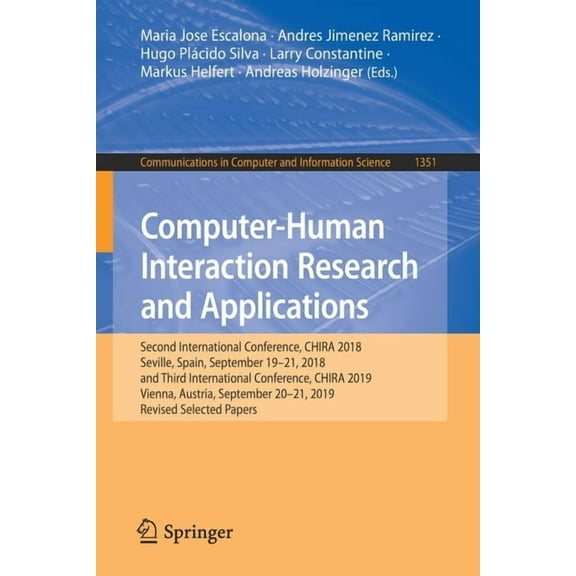 Communications in Computer and Informati Computer-Human Interaction Research and Applications: Second International Conference, Chira 2018, Seville, Spain, Septe, Book 1351, (Paperback)