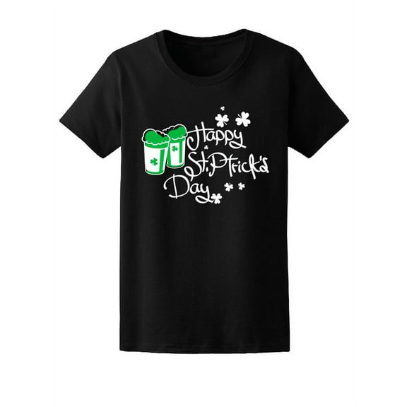 Cursive Happy St Patricks Day T-Shirt Women -Image by Shutterstock, Female Medium