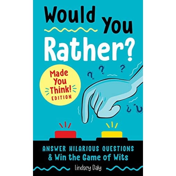Pre-Owned Would You Rather? Made You Think! Edition: Answer Hilarious Questions and Win the Game of Wits (Paperback) 0593196791 9780593196793