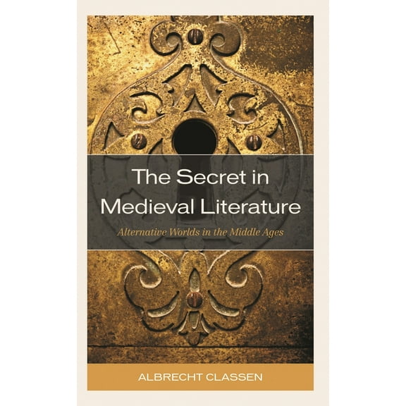 Studies in Medieval Literature The Secret in Medieval Literature: Alternative Worlds in the Middle Ages, (Paperback)