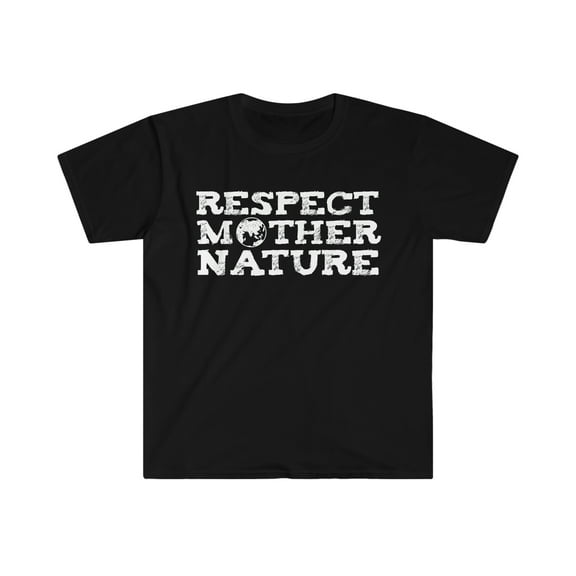 Respect Mother Nature Unisex T-shirt S-3XL Earth Day Environment