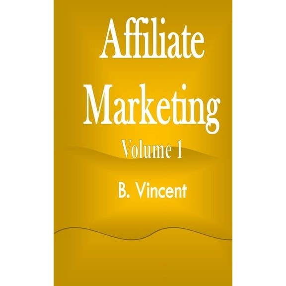 Affiliate Marketing Affiliate Marketing, Book 1, (Paperback)