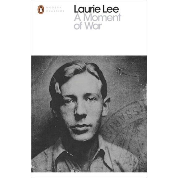 Pre-Owned A Moment of War (Paperback) by Laurie Lee