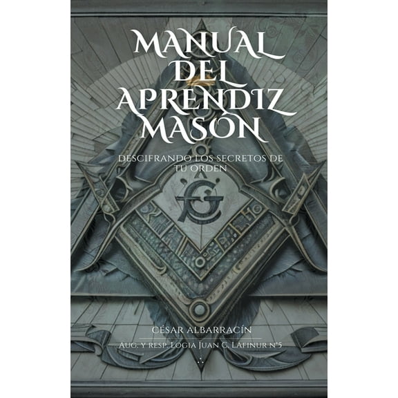 "Manual del Aprendiz MasÃ³n: Descifrando los Secretos de la Orden, (Paperback)