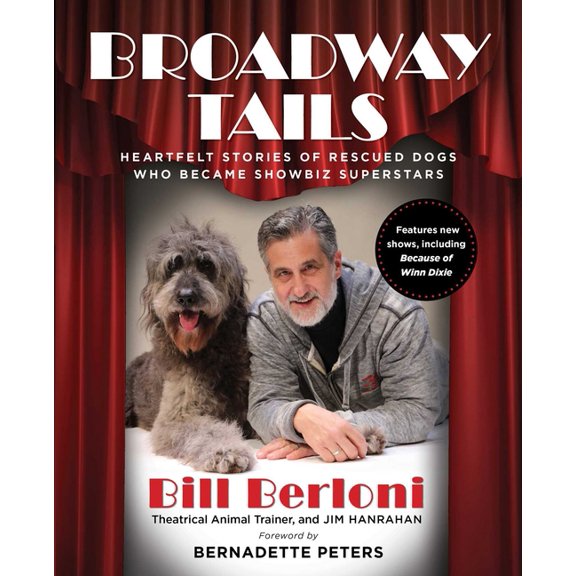 Broadway Tails: Heartfelt Stories of Rescued Dogs Who Became Showbiz Superstars, (Paperback)