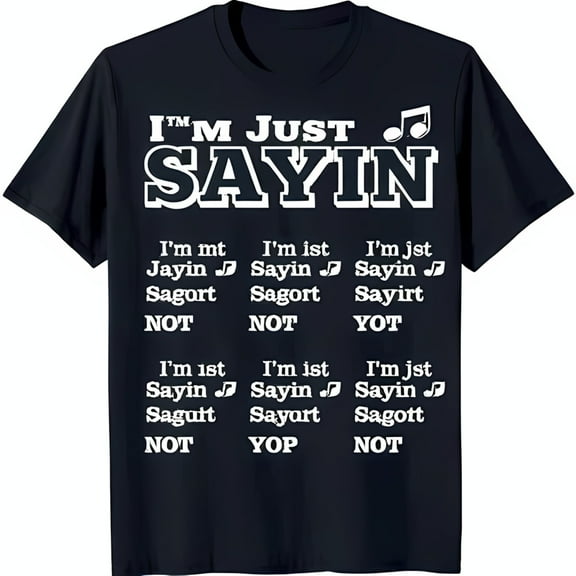Funny Black T-Shirt with 'I'm Just Sayin' and Misspelled Words Design