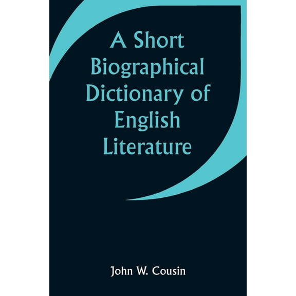 A Short Biographical Dictionary of English Literature, (Paperback)