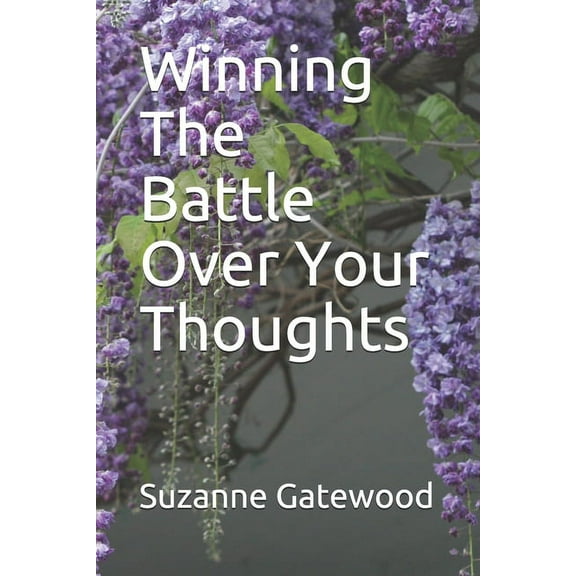 Winning The Battle Over Your Thoughts (Paperback)