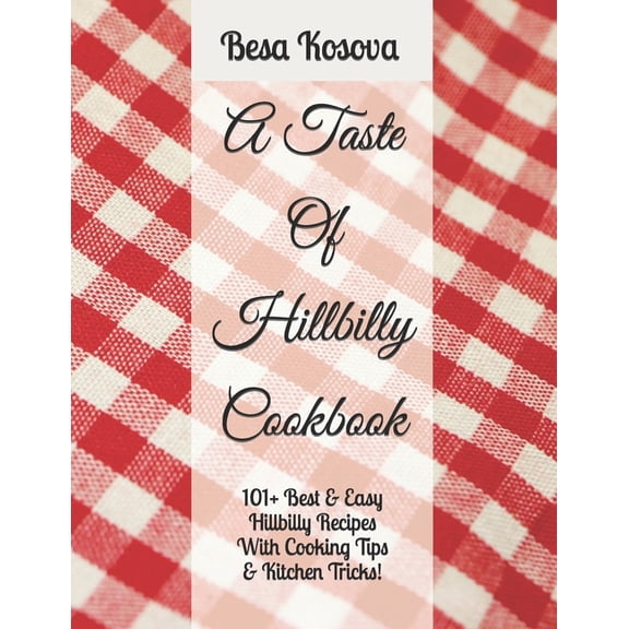 International Cookbook A Taste Of Hillbilly Cookbook, Book 1, (Paperback)