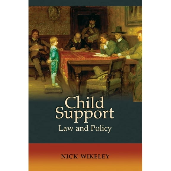 Child Support: Law and Policy, (Paperback)