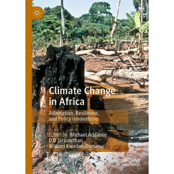 Climate Change in Africa: Adaptation, Resilience, and Policy Innovations, (Hardcover)