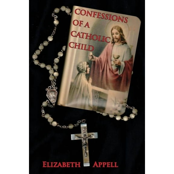 Confessions of a Catholic Child (Paperback)