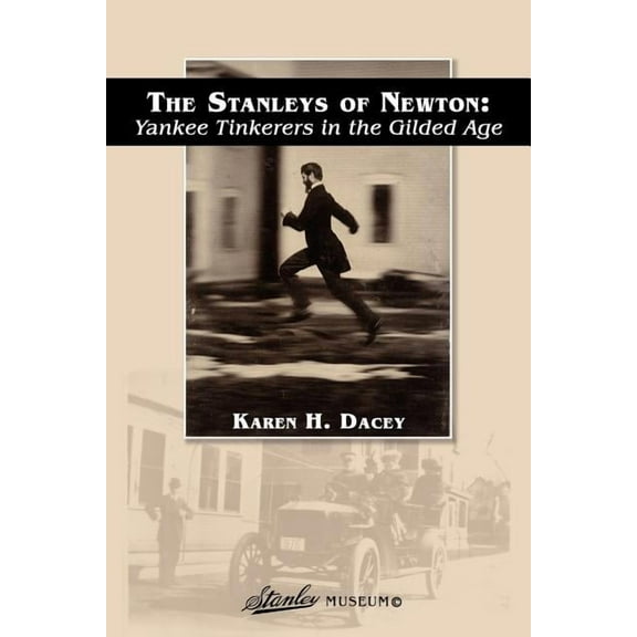 The Stanleys of Newton: Yankee Tinkerers in the Gilded Age