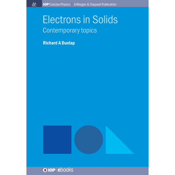 Iop Concise Physics: Electrons in Solids: Contemporary Topics (Hardcover)