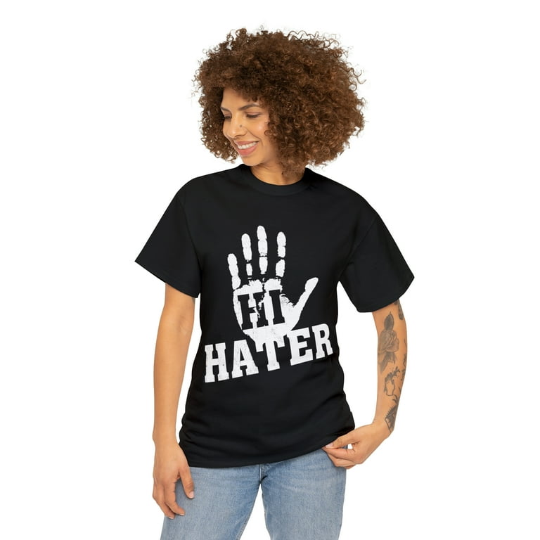 Hi Hater Bye Hater Unisex Graphic Tee Shirt, Sizes S-5XL