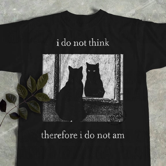 I Do Not Think Therefore I Do Not Am Cat Shirt, Funny Grunge Retro Graphic Tee