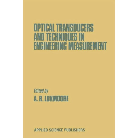 Optical Transducers and Techniques in Engineering Measurement, (Paperback)