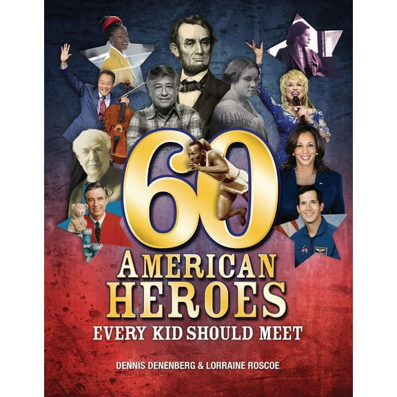60 American Heroes Every Kid Should Meet, (Hardcover)