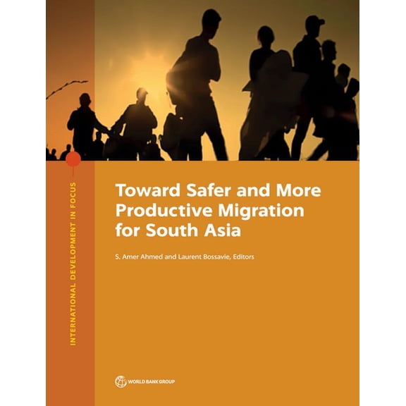 International Development in Focus Toward Safer and More Productive Migration for South Asia, (Paperback)