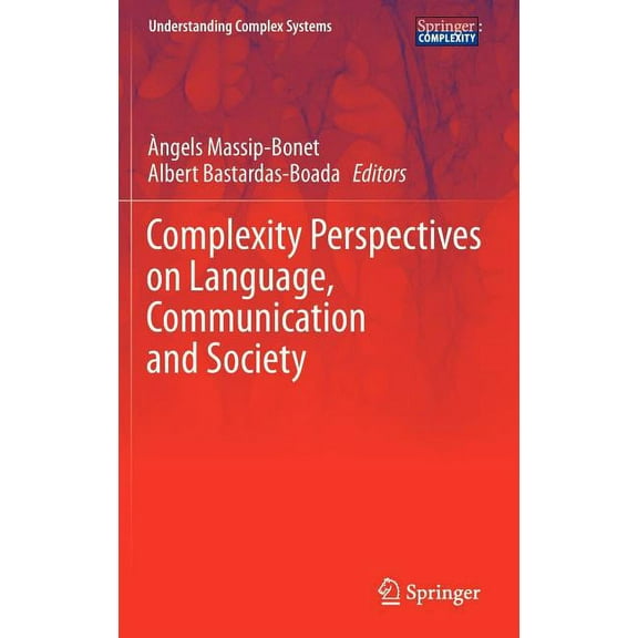 Understanding Complex Systems Complexity Perspectives on Language, Communication and Society, (Hardcover)