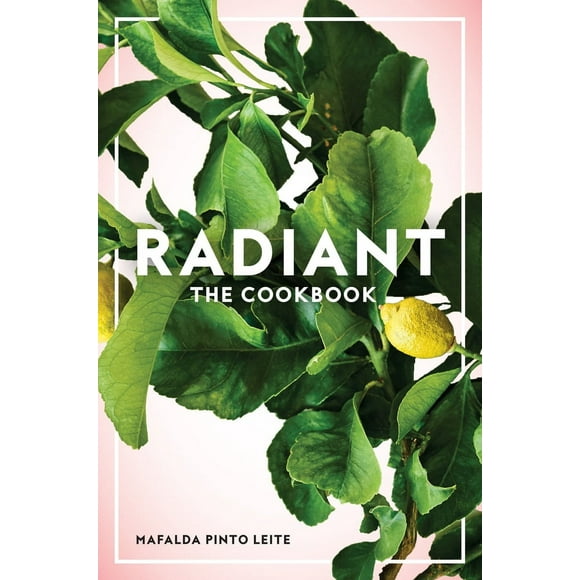Pre-Owned Radiant: The Cookbook (Paperback) 1611805090 9781611805093