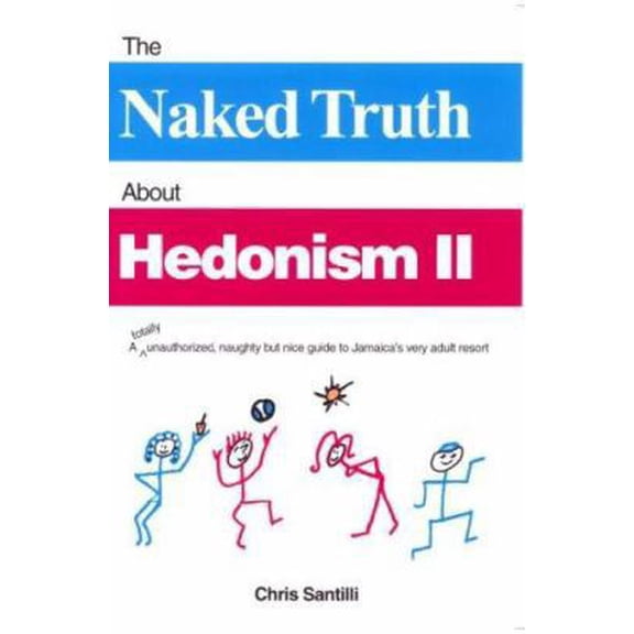 Pre-Owned The Naked Truth About Hedonism II (2nd Edition, Updated for 2004) (Paperback) 0966268334 9780966268331
