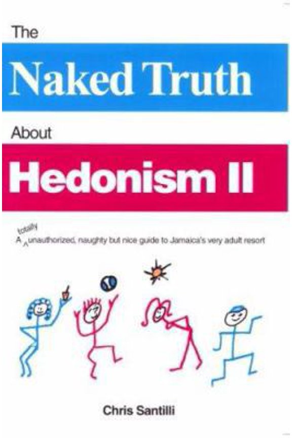 Pre-Owned The Naked Truth About Hedonism II (2nd Edition, Updated for 2004) (Paperback) 0966268334 9780966268331