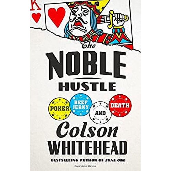 The Noble Hustle : Poker, Beef Jerky, and Death 9780385537056 Used / Pre-owned