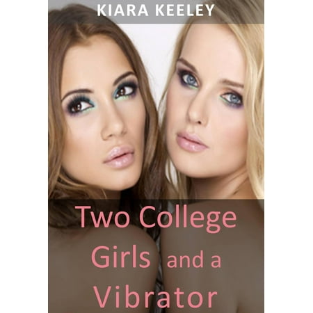Two College Girls and a Vibrator - eBook