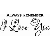 Always Remember I Love You.  Romantic Love Vinyl Wall Decal by Scripture Wall Art, 11"x22" Black, Valentines Gift
