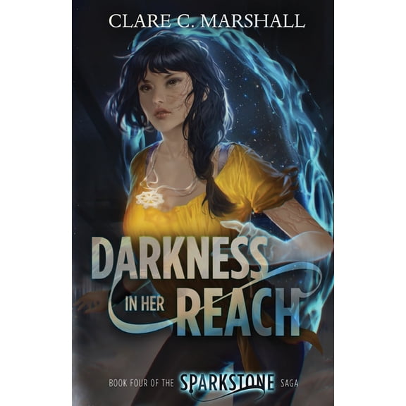 Sparkstone Saga Darkness In Her Reach, Book 4, (Paperback)
