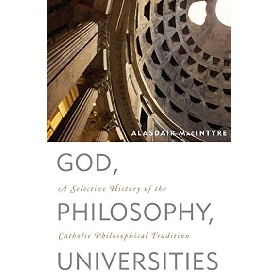 Pre-Owned God, Philosophy, Universities: A Selective History of the Catholic Philosophical Tradition, 9780742544307, 0742544303, Paperback, Reprint edition